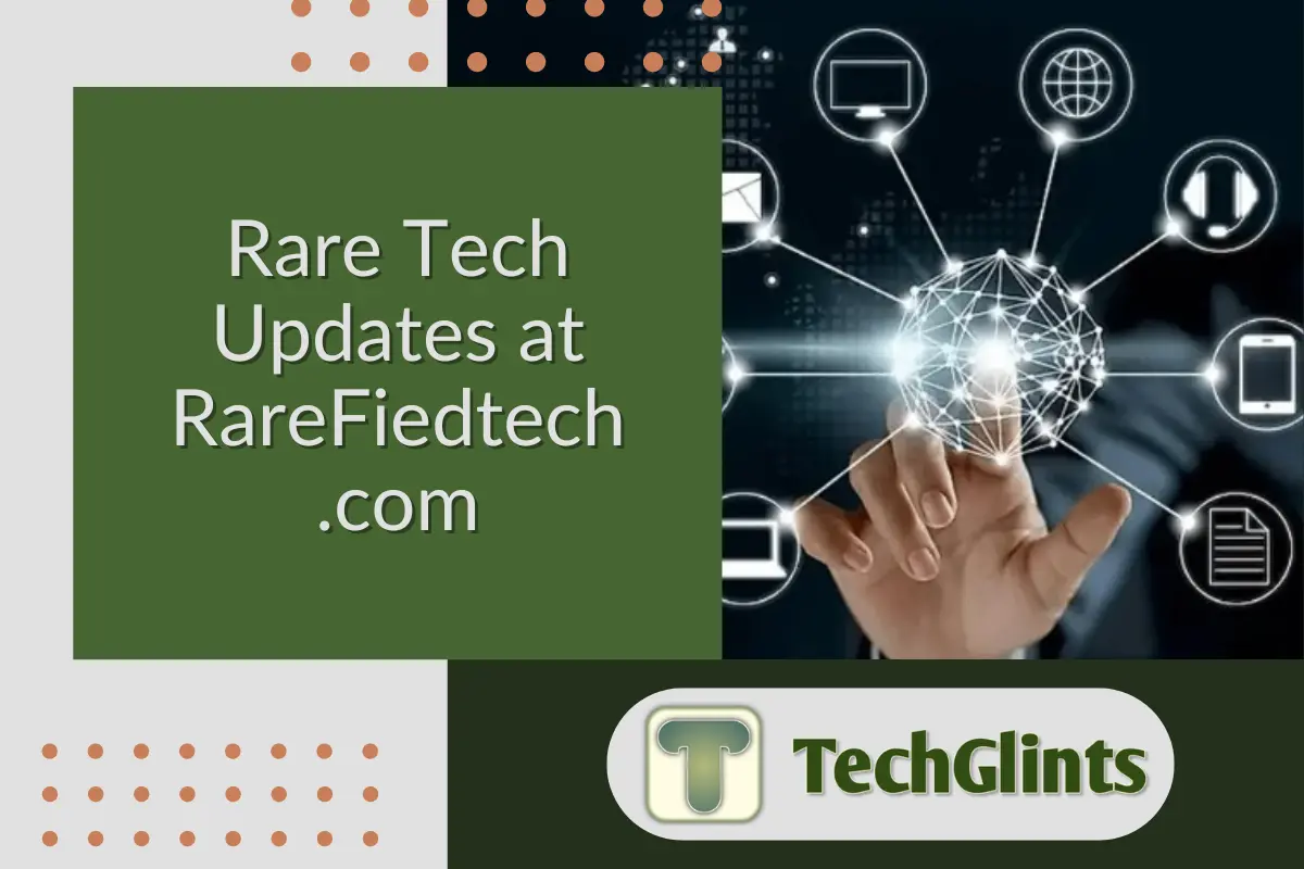 Graphic promoting Rare Tech Updates at RareFiedTech.com with a tech-themed background and the TechGlints logo.