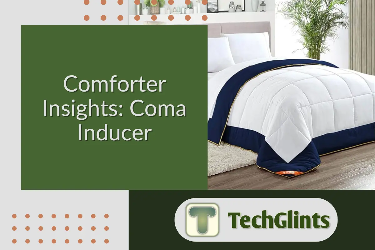 Coma Inducer comforter on a bed with white and navy colors, showcasing a cozy and plush bedding setup in a modern bedroom with plants and wall decor. TechGlints logo at the bottom.