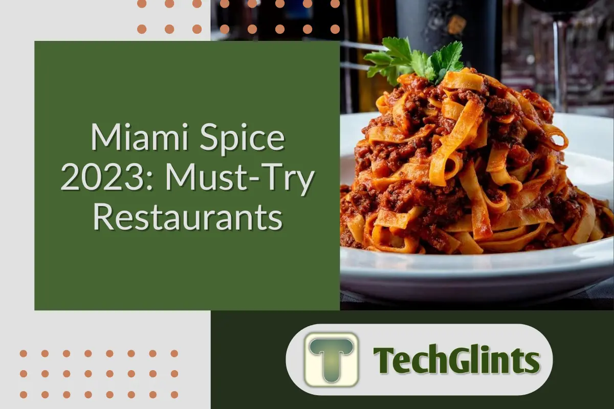 A plate of pasta topped with rich Bolognese sauce is shown next to a title that reads "Miami Spice 2023: Must-Try Restaurants." The image is branded with the TechGlints logo at the bottom.