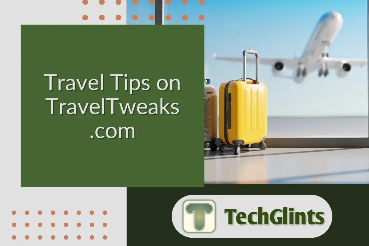 Travel Tips on TravelTweaks.com banner featuring suitcases by an airport window with a plane taking off in the background and TechGlints logo.